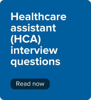 Healthcare assistant (HCA) interview questions