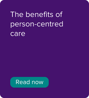 The benefits of person-centred care